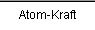 Atom-Kraft
