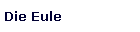 Die Eule