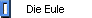 Die Eule