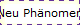 Neu Ph�nomen